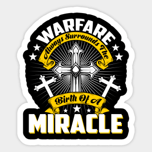 Warfare Surrounds The Birth OF A Miracle Christian Sticker